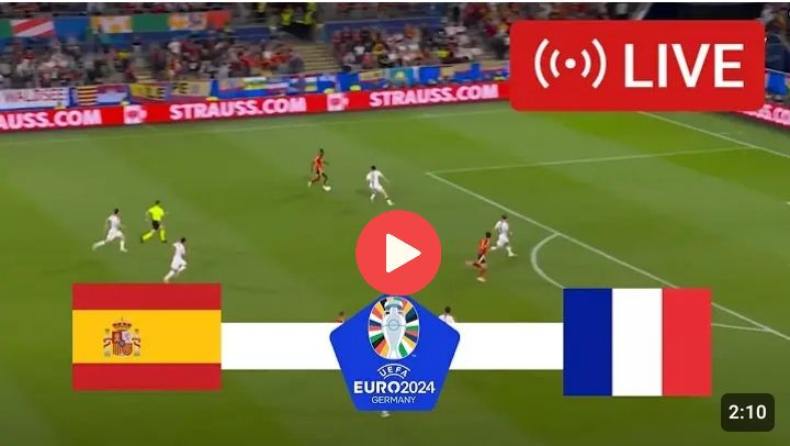 Spain vs France Team News & Live Stream