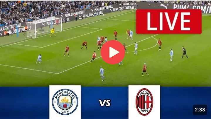 Manchester City vs AC Milan Team News & Live Stream