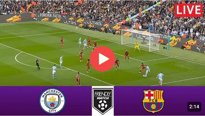 Manchester City vs Barcelona Team News & Live Stream