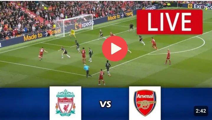 Liverpool vs Arsenal Team News & Live Stream