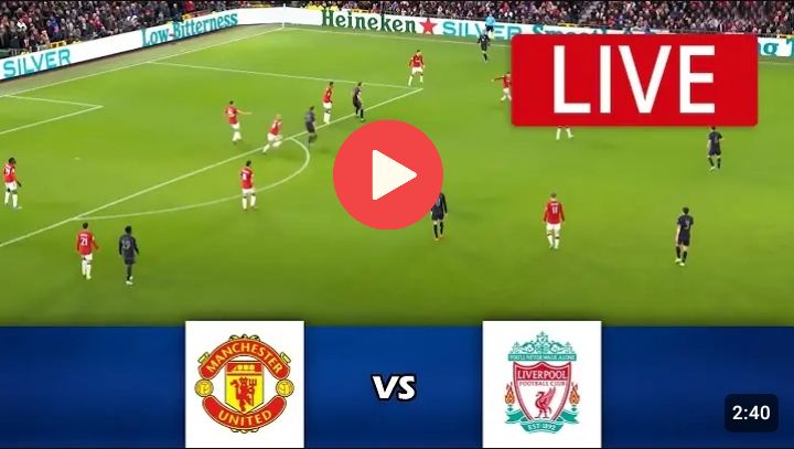 Manchester United vs Liverpool Live Stream